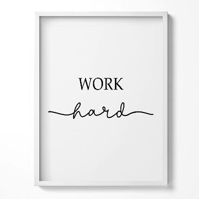 Tablou living cu rama Inscripție motivațională «Muncă din greu»