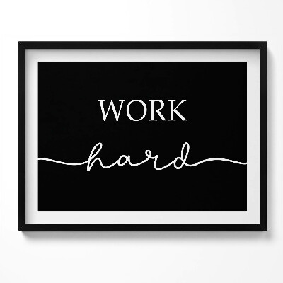 Tablou living cu rama Inscripție motivațională «Muncă din greu»