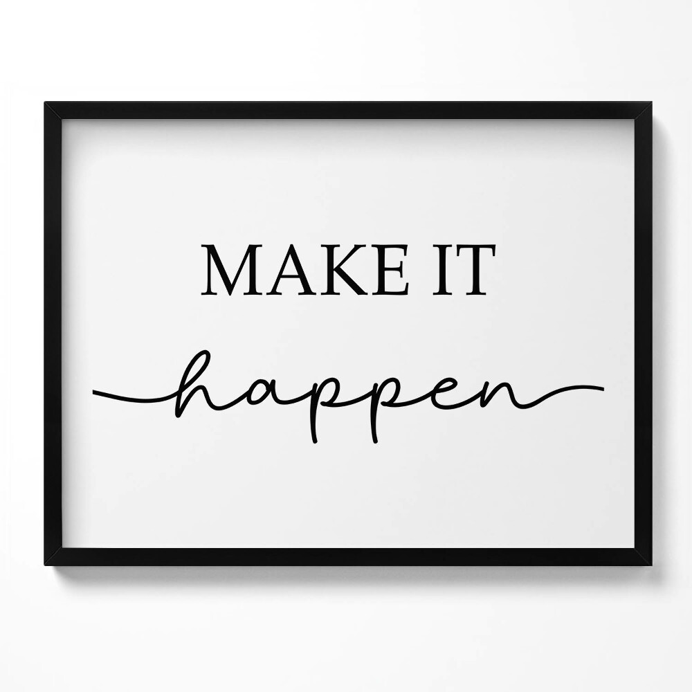 Tablou rama Inscripție motivațională «Fă să se întâmple»