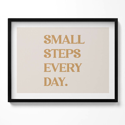 Tablou rama Inscripție motivațională «Pași mici în fiecare zi»