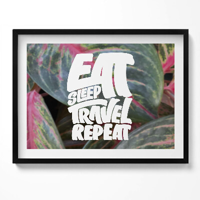 Tablou rama Inscripție inspirată «Mănâncă, dormi, călătorește, repetă»