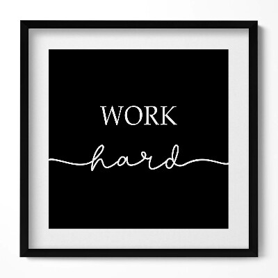 Tablou rama unic Inscripție motivațională «Muncă din greu»