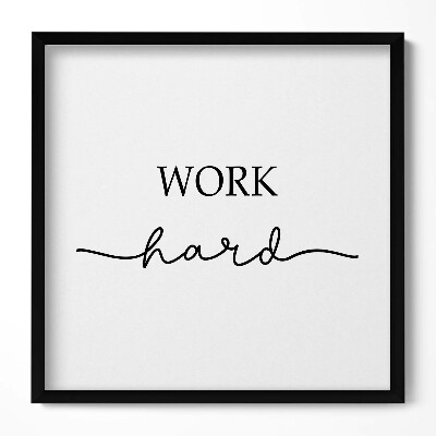 Tablou living cu rama unic Inscripție motivațională «Muncă din greu»