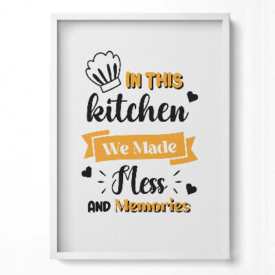 Tablou rama modern În bucătăria asta am făcut mizerie și amintiri