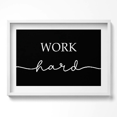 Tablou rama excepţional Inscripție motivațională «Muncă din greu»