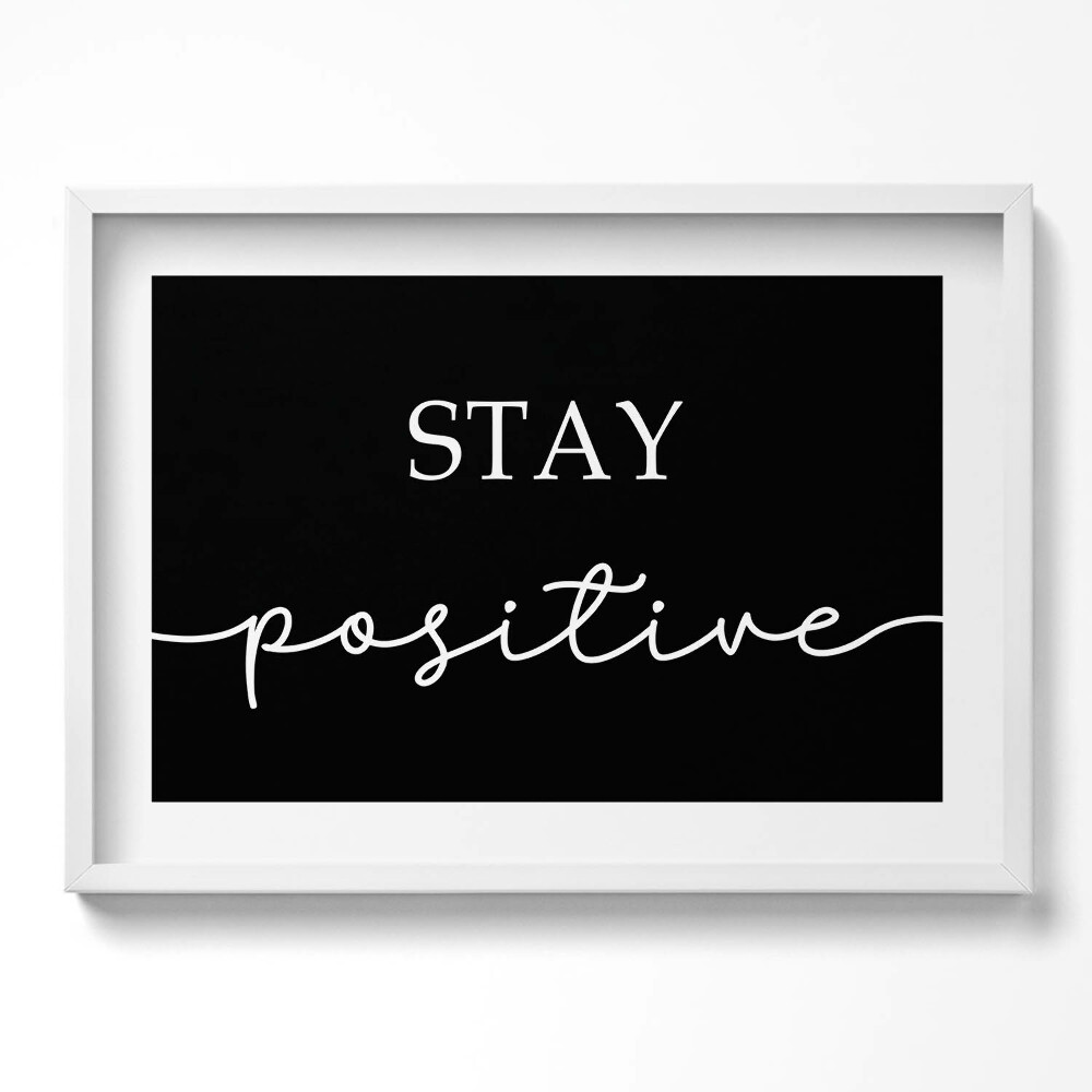 Tablou rama excepţional Inscripție motivațională «Rămâi pozitiv»