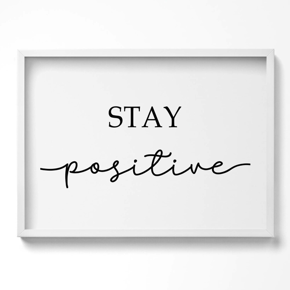 Tablou living cu rama excepţional Inscripție motivațională «Rămâi pozitiv»